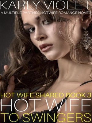 cover image of Hotwife to Swingers--A Multiple Partner Hotwife Romance Novel